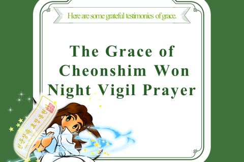 The Grace of  Cheonshim Won  Night Vigil Prayer